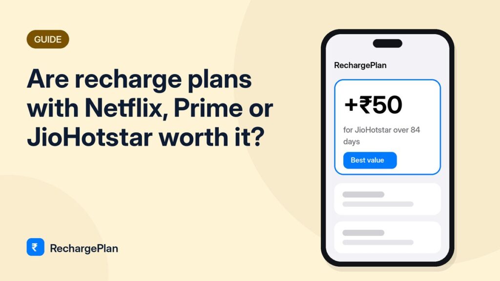 Are recharge plans with Netflix, Prime or JioHotstar worth it?